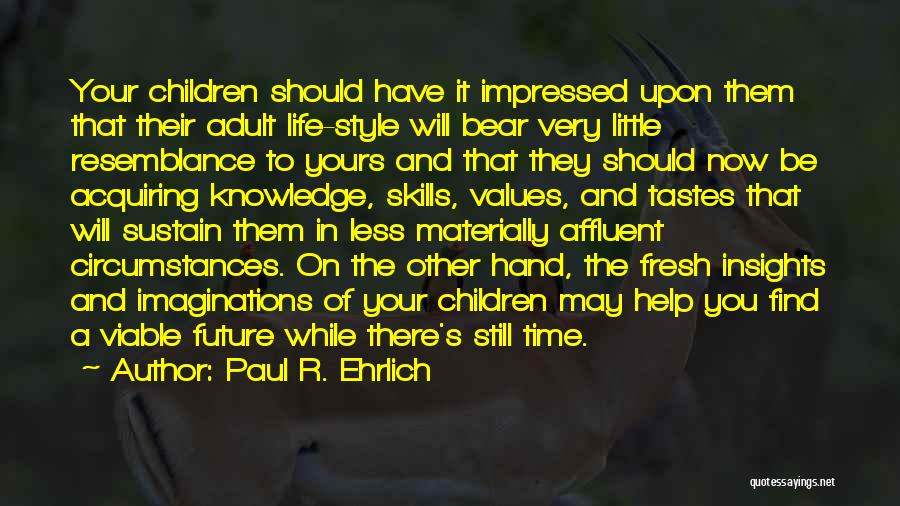 Your Children's Future Quotes By Paul R. Ehrlich