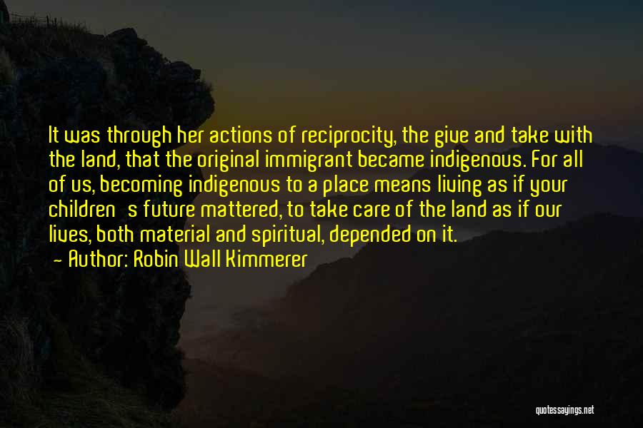 Your Children's Future Quotes By Robin Wall Kimmerer