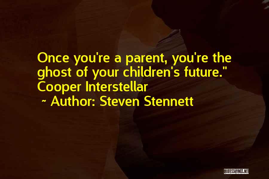 Your Children's Future Quotes By Steven Stennett