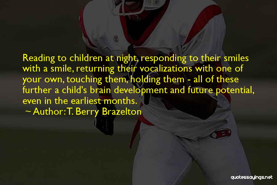 Your Children's Future Quotes By T. Berry Brazelton