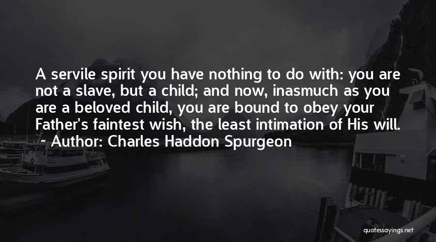 Your Child's Father Quotes By Charles Haddon Spurgeon