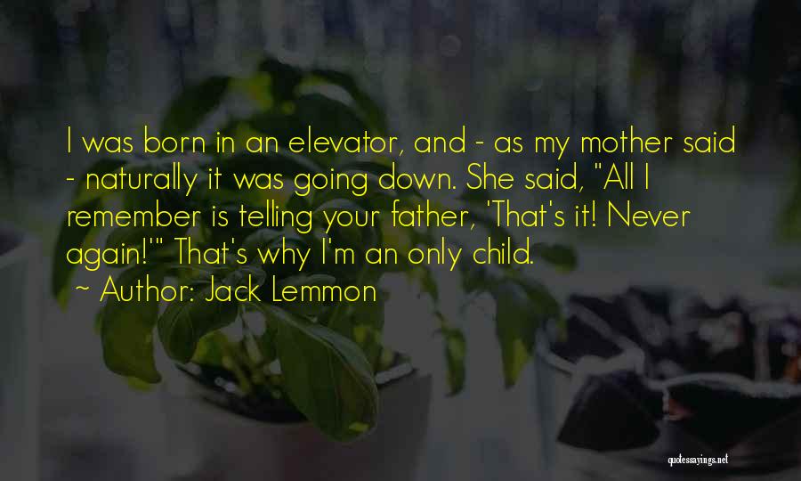 Your Child's Father Quotes By Jack Lemmon