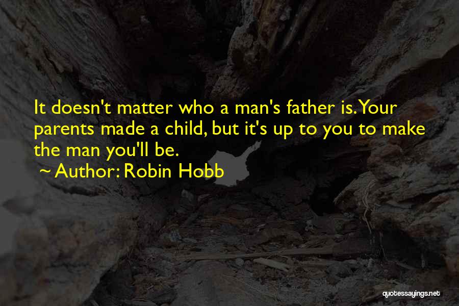 Your Child's Father Quotes By Robin Hobb