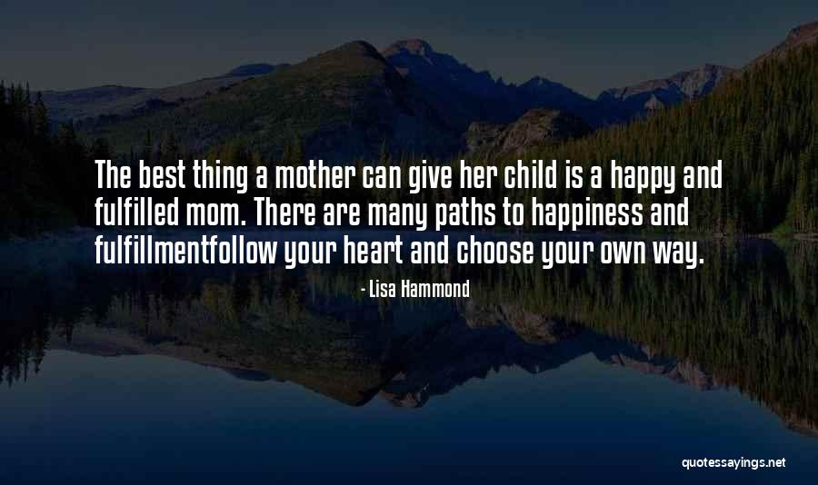 Your Child's Happiness Quotes By Lisa Hammond Your Child's Happiness Quotes By Lisa Hammond