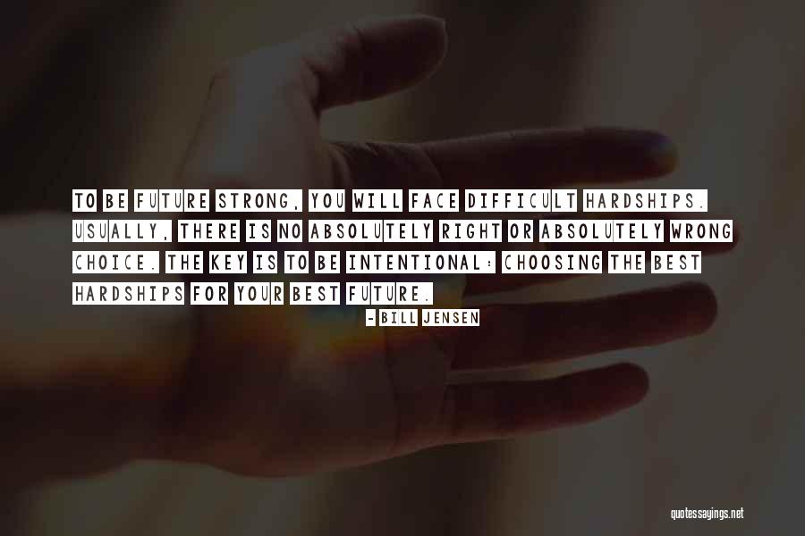 Your Choice My Future Quotes By Bill Jensen Your Choice My Future Quotes By Bill Jensen