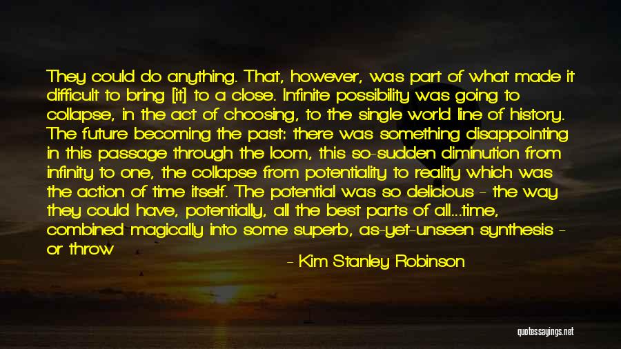 Your Choice My Future Quotes By Kim Stanley Robinson Your Choice My Future Quotes By Kim Stanley Robinson