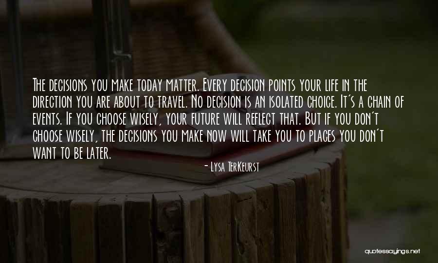 Your Choice My Future Quotes By Lysa TerKeurst Your Choice My Future Quotes By Lysa TerKeurst