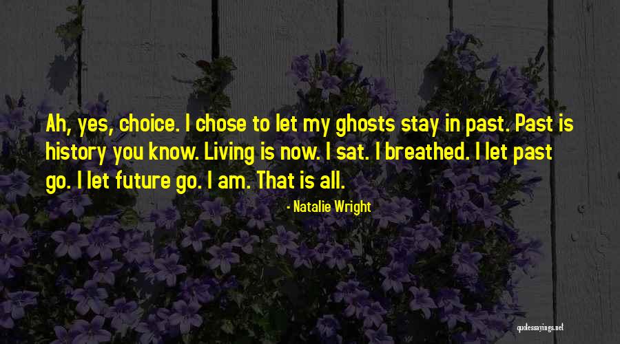 Your Choice My Future Quotes By Natalie Wright Your Choice My Future Quotes By Natalie Wright