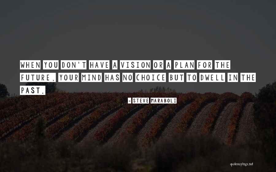 Your Choice My Future Quotes By Steve Maraboli Your Choice My Future Quotes By Steve Maraboli