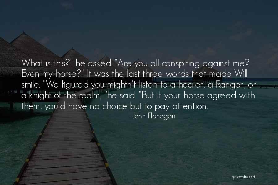 Your Choice Of Words Quotes By John Flanagan Your Choice Of Words Quotes By John Flanagan