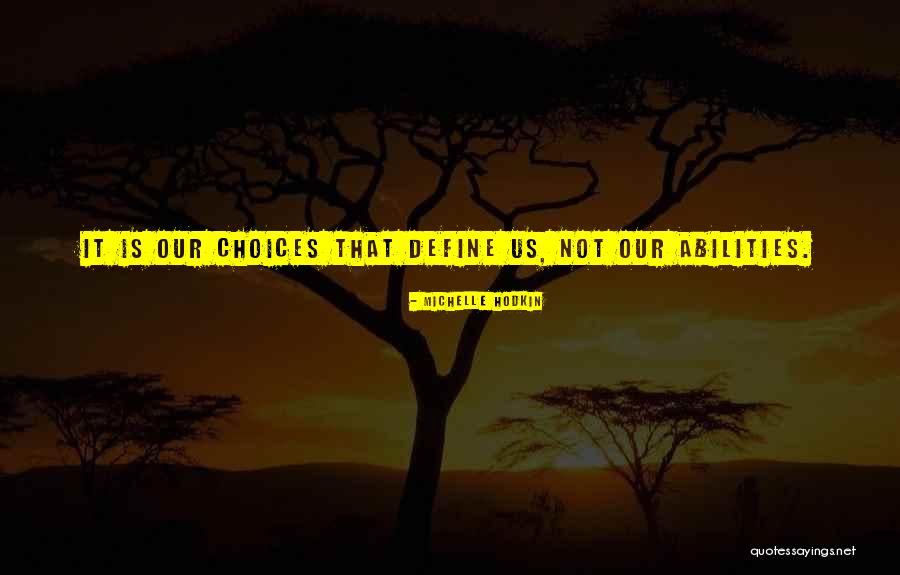Your Choices Define You Quotes By Michelle Hodkin