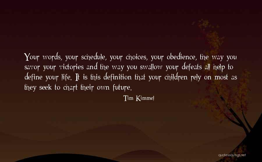 Your Choices Define You Quotes By Tim Kimmel Your Choices Define You Quotes By Tim Kimmel