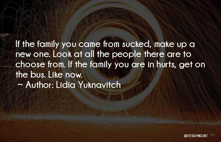 Your Chosen Family Quotes By Lidia Yuknavitch