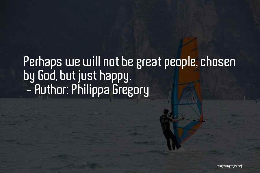 Your Chosen Family Quotes By Philippa Gregory