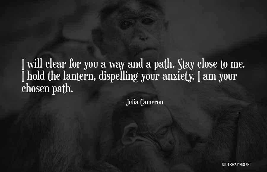 Your Chosen Path Quotes By Julia Cameron