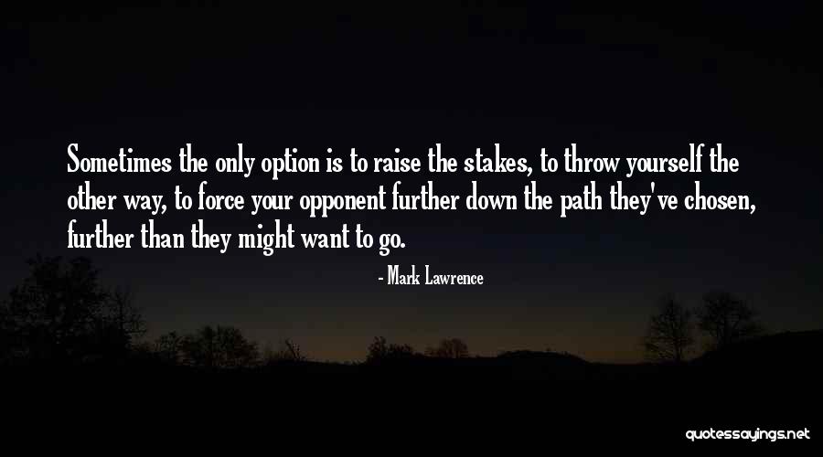 Your Chosen Path Quotes By Mark Lawrence