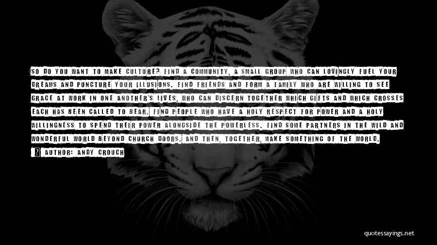 Your Church Family Quotes By Andy Crouch Your Church Family Quotes By Andy Crouch