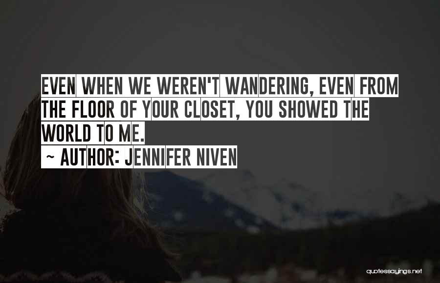 Your Closet Quotes By Jennifer Niven