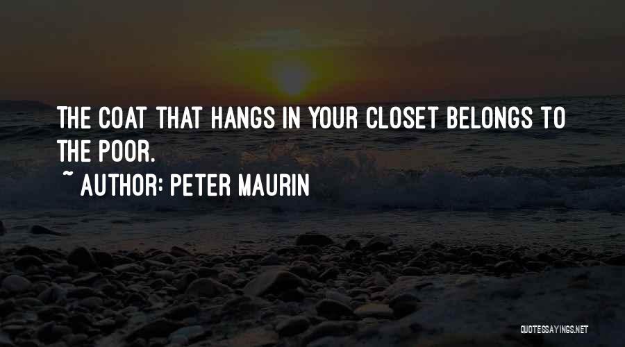 Your Closet Quotes By Peter Maurin