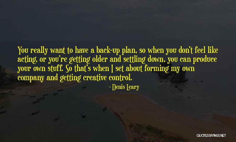 Your Company Quotes By Denis Leary