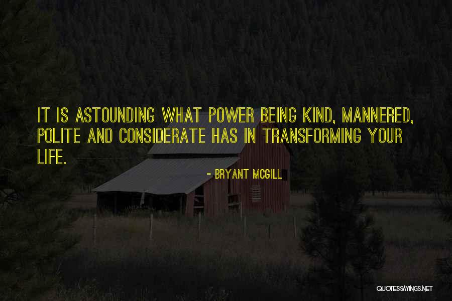 Your Consideration Quotes By Bryant McGill