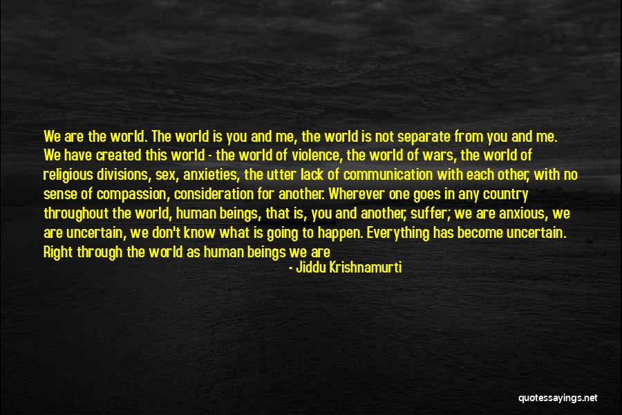 Your Consideration Quotes By Jiddu Krishnamurti