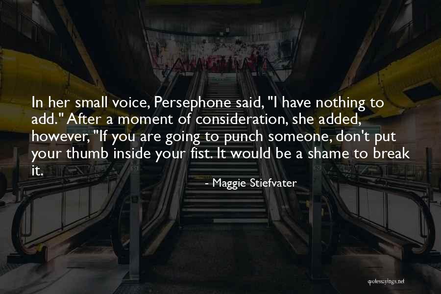 Your Consideration Quotes By Maggie Stiefvater