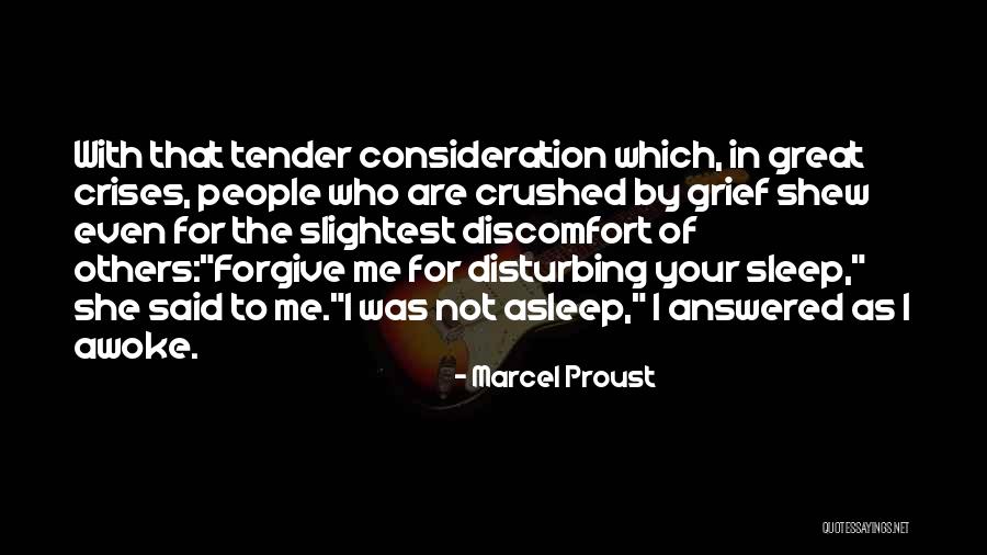 Your Consideration Quotes By Marcel Proust