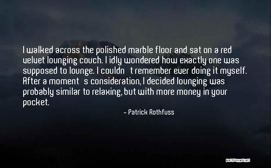 Your Consideration Quotes By Patrick Rothfuss