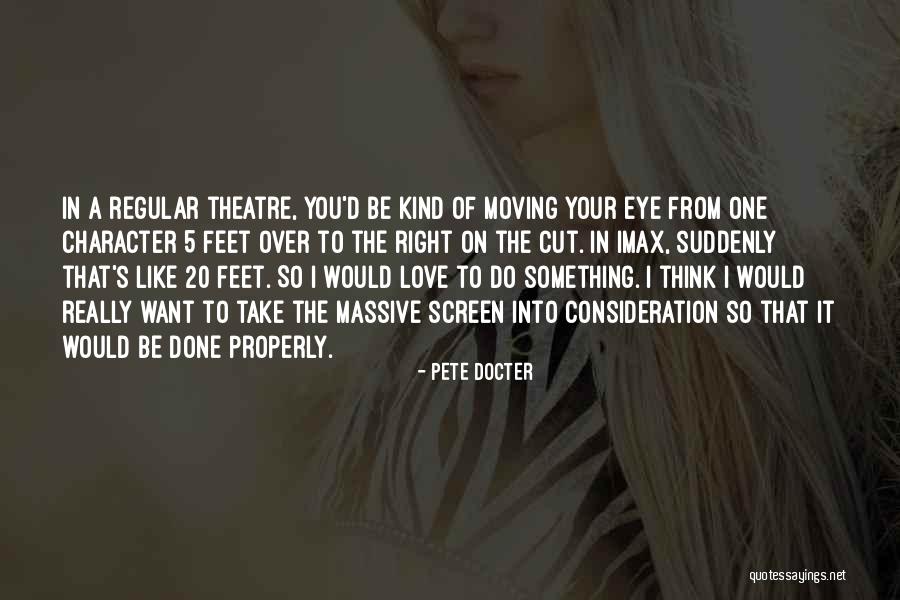 Your Consideration Quotes By Pete Docter