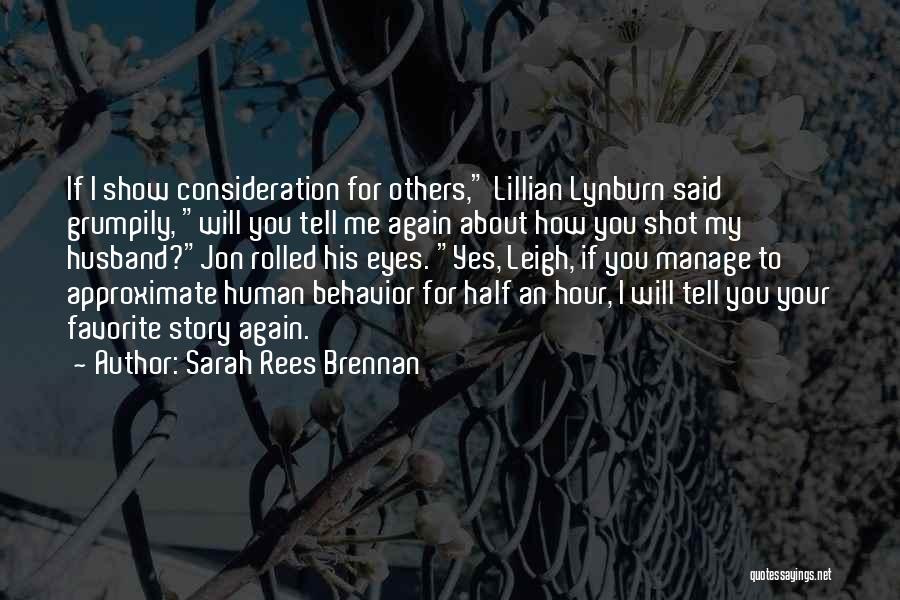 Your Consideration Quotes By Sarah Rees Brennan