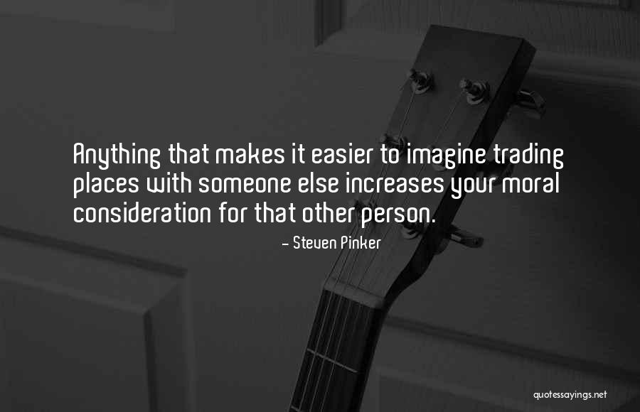 Your Consideration Quotes By Steven Pinker