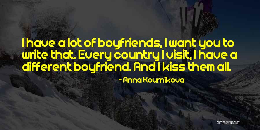 Your Country Boyfriend Quotes By Anna Kournikova Your Country Boyfriend Quotes By Anna Kournikova