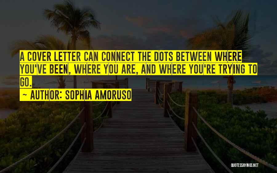 Your Cover Letter Quotes By Sophia Amoruso