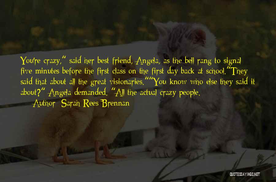 Your Crazy Best Friend Quotes By Sarah Rees Brennan