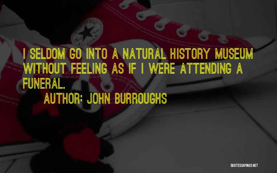 Your Crush Leaving Quotes By John Burroughs