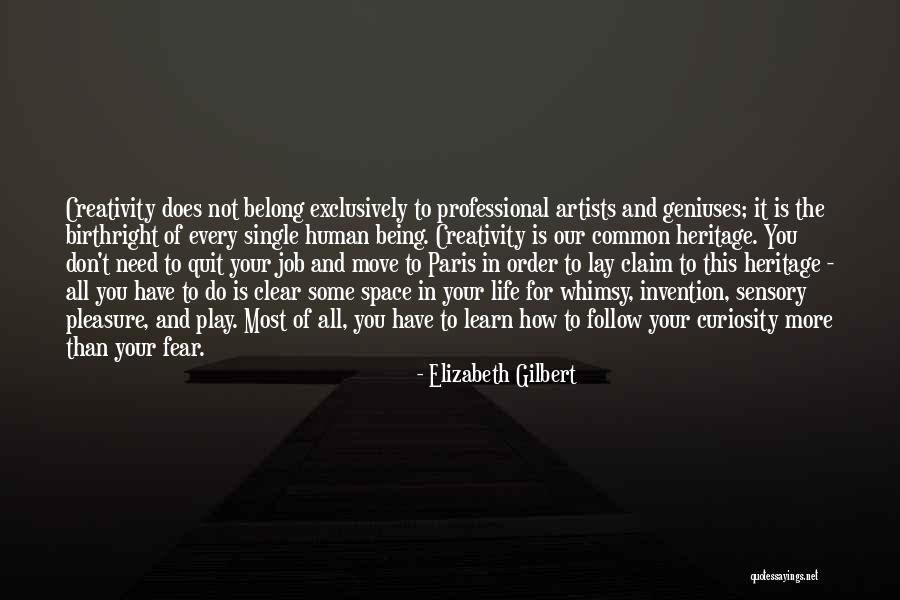 Your Curiosity Quotes By Elizabeth Gilbert Your Curiosity Quotes By Elizabeth Gilbert