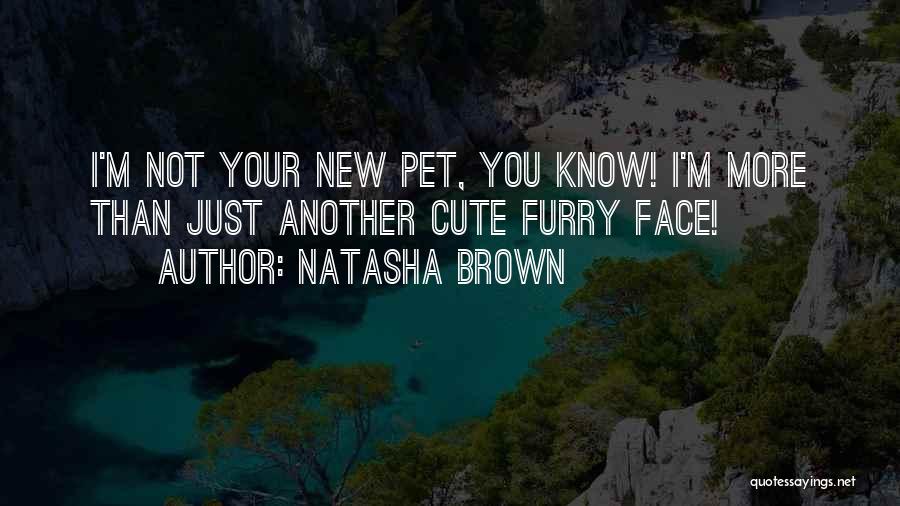 Your Cute Face Quotes By Natasha Brown