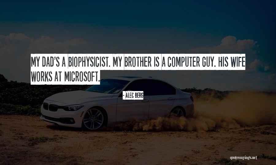 Your Dad And Brother Quotes By Alec Berg Your Dad And Brother Quotes By Alec Berg