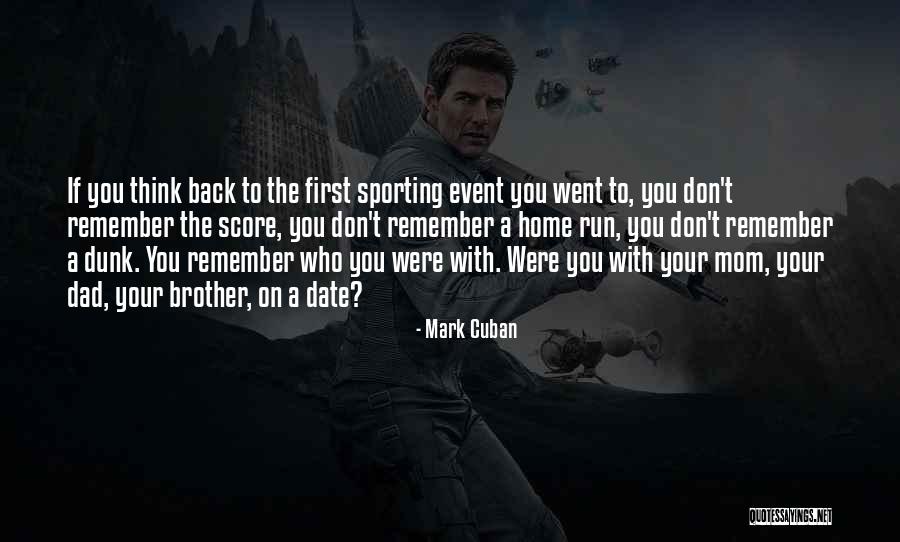 Your Dad And Brother Quotes By Mark Cuban Your Dad And Brother Quotes By Mark Cuban