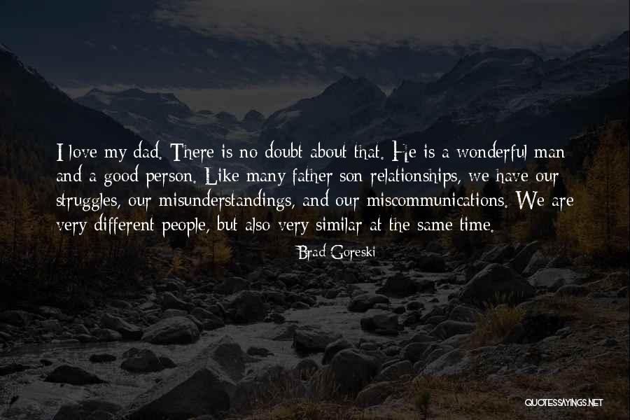 Your Dad From Son Quotes By Brad Goreski Your Dad From Son Quotes By Brad Goreski