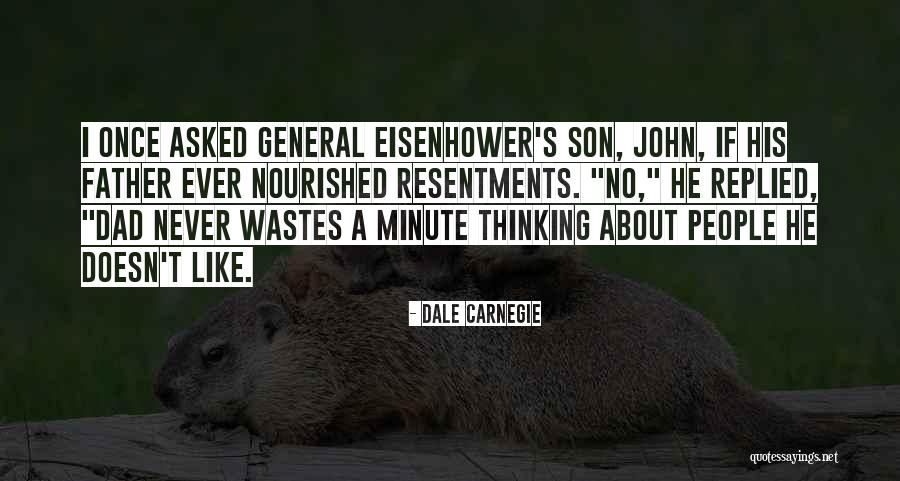 Your Dad From Son Quotes By Dale Carnegie Your Dad From Son Quotes By Dale Carnegie