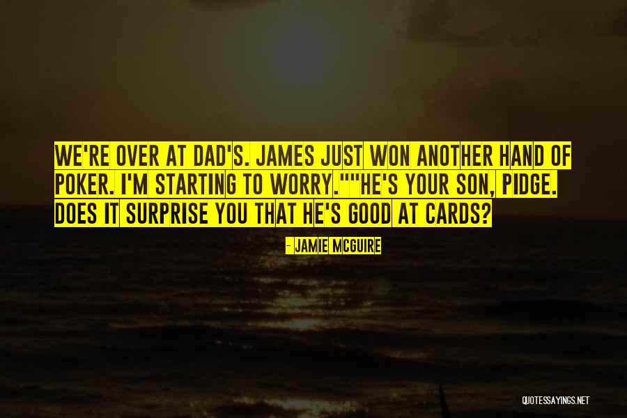 Your Dad From Son Quotes By Jamie McGuire Your Dad From Son Quotes By Jamie McGuire