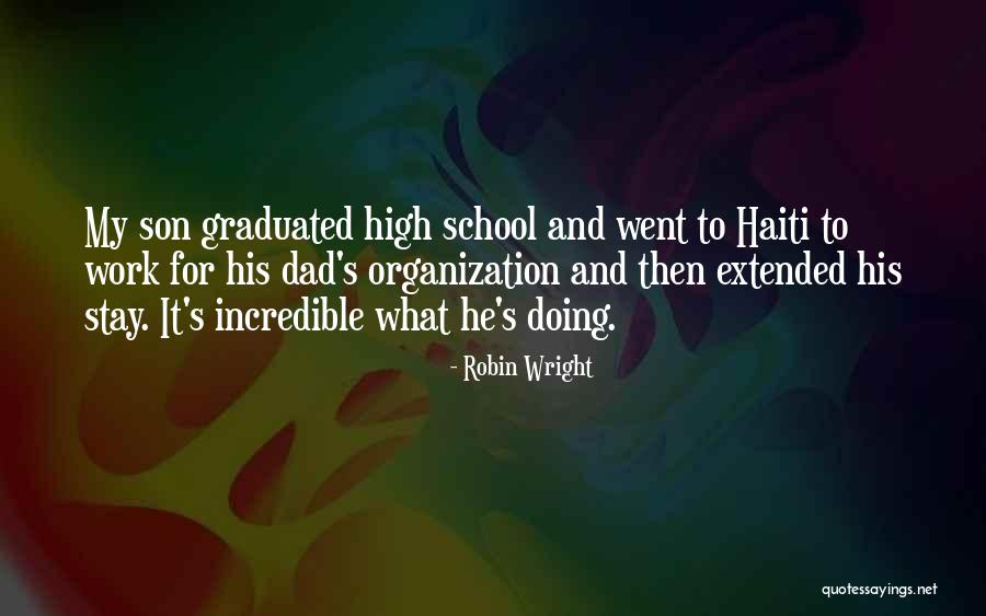 Your Dad From Son Quotes By Robin Wright Your Dad From Son Quotes By Robin Wright