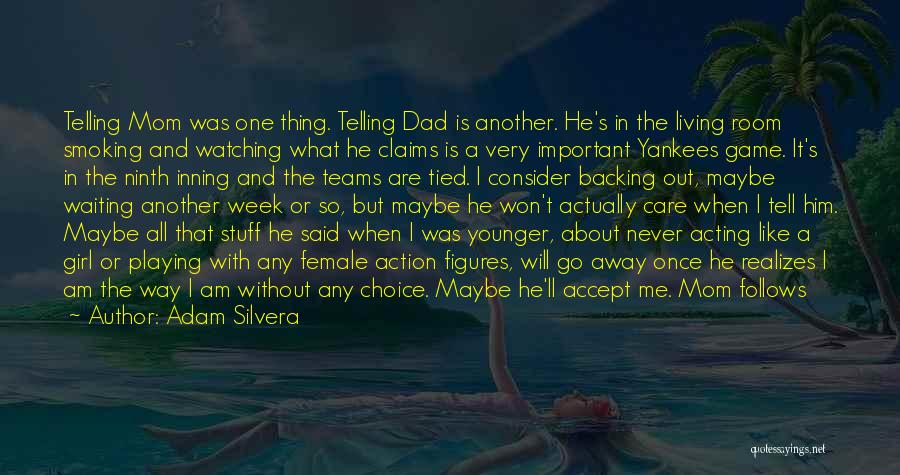 Your Dad Is Watching Over You Quotes By Adam Silvera
