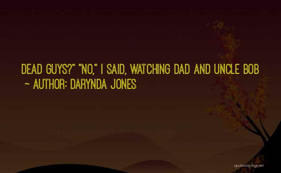 Your Dad Is Watching Over You Quotes By Darynda Jones