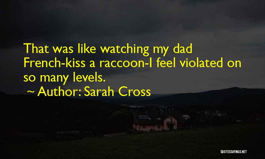 Your Dad Is Watching Over You Quotes By Sarah Cross