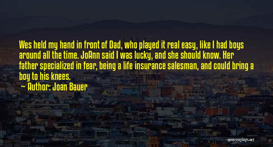 Your Dad Not Being Around Quotes By Joan Bauer