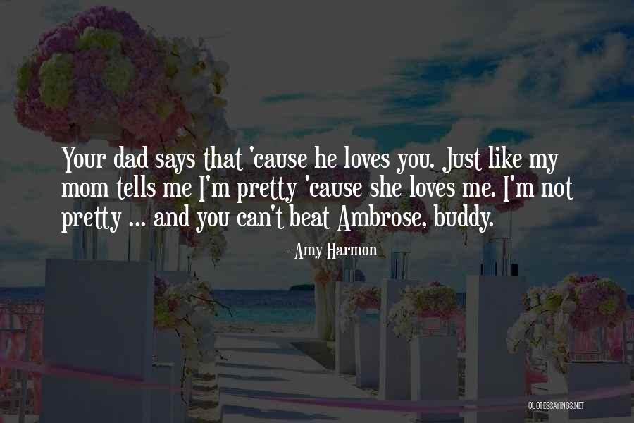 Your Dad Quotes By Amy Harmon Your Dad Quotes By Amy Harmon