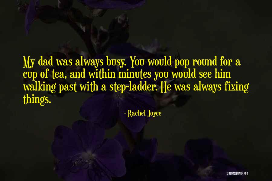 Your Dad Walking Out On You Quotes By Rachel Joyce